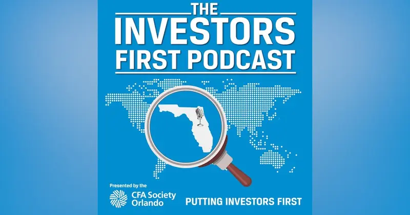 The Investors First Podcast: Jan van Eck, VanEck: Back to School, A Lesson in Financial History Presented by CFA Society Orlando